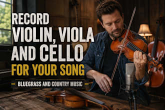 record violin viola and cello for your song, bluegrass and country music