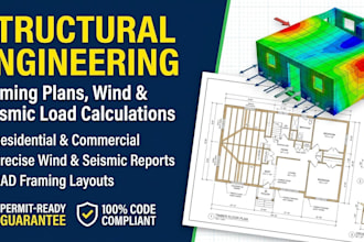 do structural framing design, wind load and seismic analysis