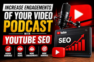 increase engagements of your video podcast with youtube SEO