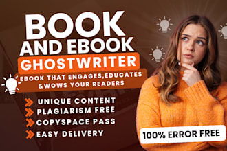 edit, ghostwrite fiction and nonfiction book as ghostwriter, ebook ghostwriter