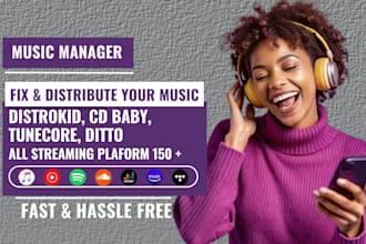 music manager, fix and distribute music on distrokid, cd baby, tunecore, ditto