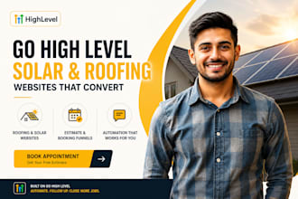 design go high level solar website, roofing estimate page, appointment booking