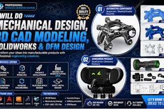 do mechanical design, 3d cad modeling, solidworks and dfm design