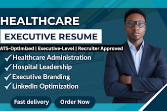 write a healthcare executive and healthcare administration resume