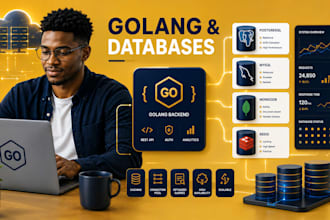 develop golang applications, database with postgresql, mysql, mongodb and redis