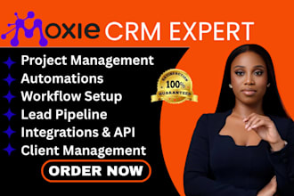 set up moxie CRM with automations,workflows, lead pipeline and integrations