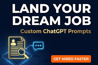 create custom chatgpt prompts to help you land your dream job fast