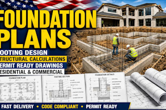 provide foundation plans, footing design and structural calculations