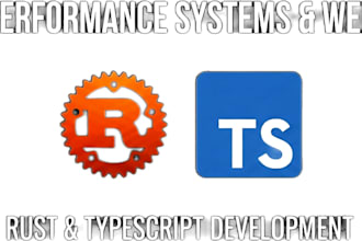 develop robust rust backends and react typescript web apps