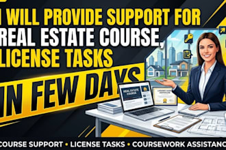 provide support for real estate course, license tasks
