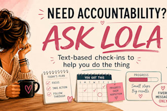 be your accountability partner to help you stay on track