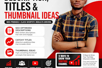 create your youtube thumbnail design, write video description and catchy titles