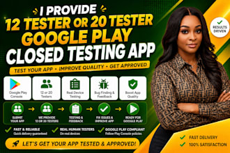 provide 12 tester or 20 tester googleplay closed testing app