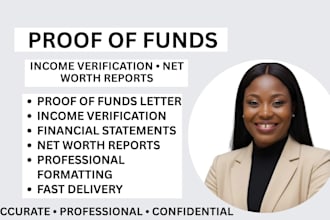 prepare proof of funds letter, income verification and financial statements