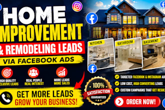 generate quality home improvement, remodeling, renovation leads via facebook ads
