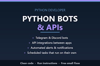 create a python bot, api integration or automation tool