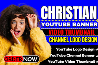 design christian video thumbnails, youtube channel logo, banner and channel SEO