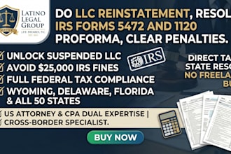 do llc reinstatement, resolve irs forms 5472 and 1120