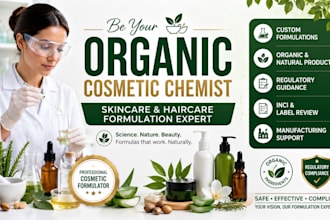 be your organic cosmetic chemist for skincare and haircare formulation regulator