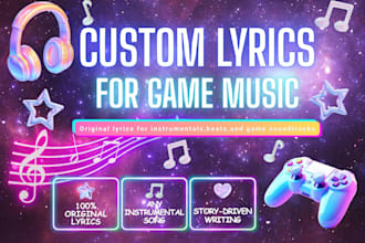 write custom lyrics for game themes and instrumentals