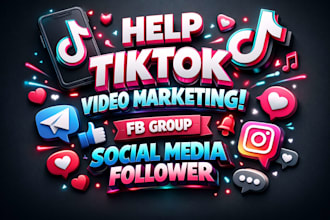 help tiktok video marketing, telegram channel, fb group,ig,social media follower