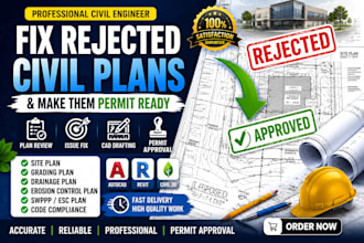 fix rejected civil engineering plans and make them permit ready for approval