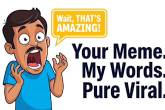 write viral and funny meme captions and text for your images
