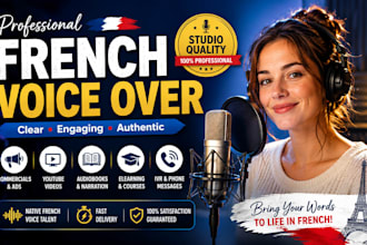 record professional french voice over for ads, narration and voice acting