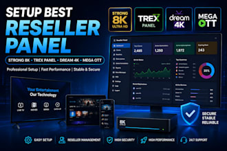 setup best reseller panel, strong 8k, trex panel, dream 4k, mega ott