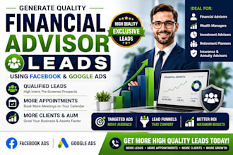 generate quality financial advisor leads using facebook ads and google ads
