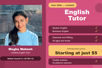 be your personal english tutor for speaking, grammar and writing skills