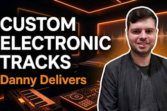 produce a custom techno, house, trance or edm track for you