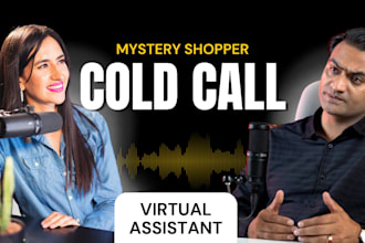 be your mystery shopper cold caller phone calls virtual assistance