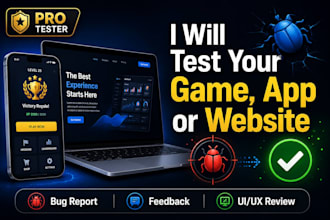 test games, apps and websites for bugs and feedback