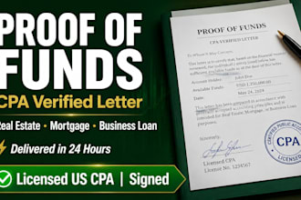 provide proof of funds letter as a licensed US CPA for real estate or loan