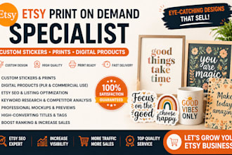 etsy print on demand specialist custom stickers prints digital product seo