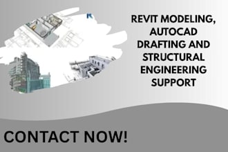 provide revit modeling, autocad drafting and structural engineering support