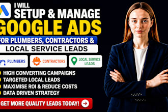 setup and manage google ads ppc for plumbers contractors and local service leads