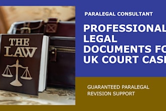 prepare professional legal documents for UK court cases