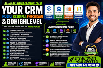set up and automate your podio, resimpli, propstream and gohighlevel CRM
