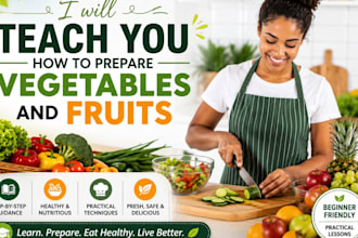 teach you how to prepare healthy vegetable and fruit meals step by step