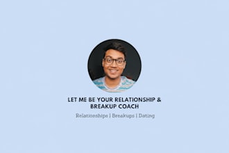 be your breakup and relationship coach