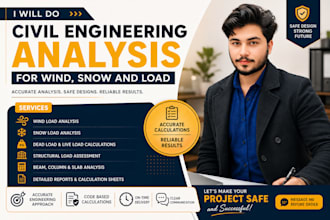 do civil engineering structural analysis for wind, snow and load calculations