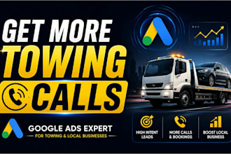 set up and manage google ads for towing companies to get more calls