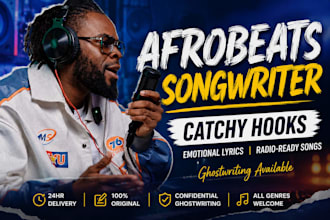 write catchy afrobeats hooks and emotional song lyrics