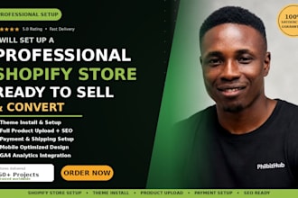 set up an optimized shopify store ready to sell and convert