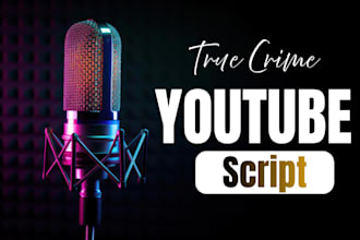 research write youtube script longline true crime story podcast scriptwriting
