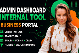 build a custom admin dashboard, CRM or internal tool