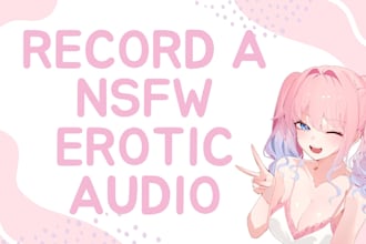 record a nsfw erotic audio
