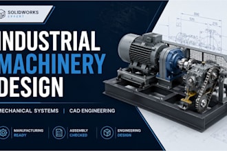 design industrial machinery, mechanical systems and 3d cad models in solidworks